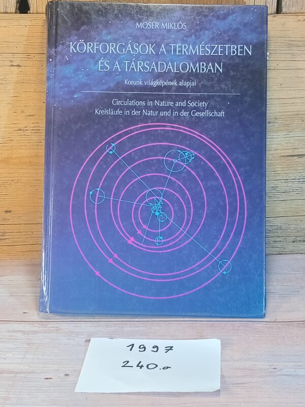 Körforgások a természetben 1997. 240 o.